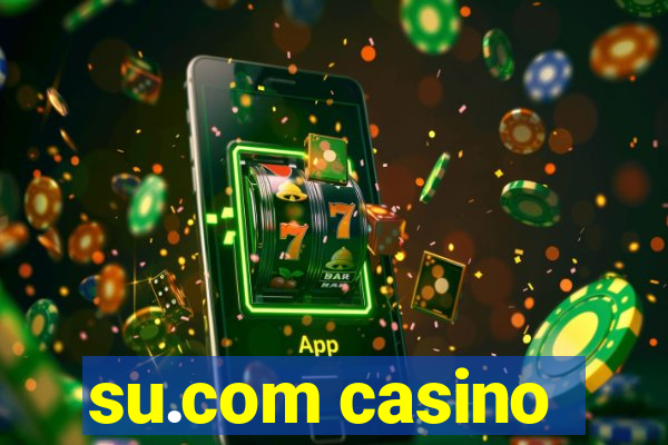 su.com casino